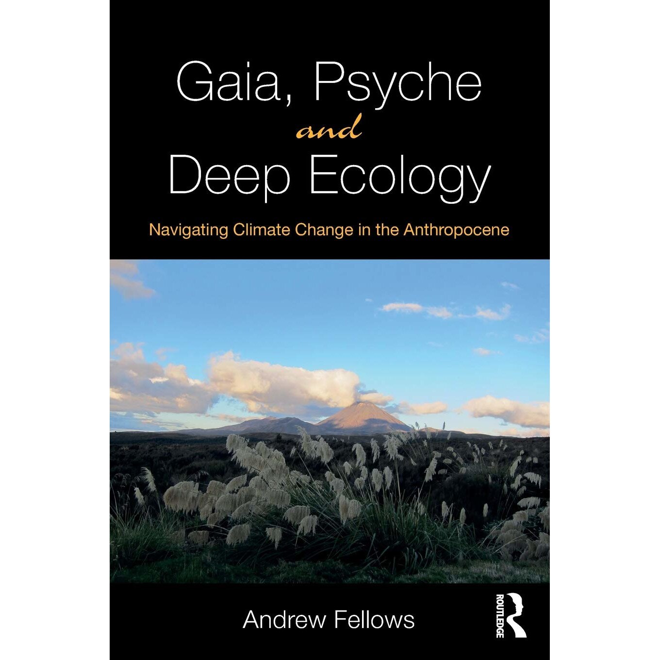 Gaia, Psyche and Deep Ecology - Andrew Fellows