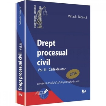 Drept procesual civil. Vol. III - Mihaela Tabarca Drept procesual civil. Vol. III - Mihaela Tabarca
