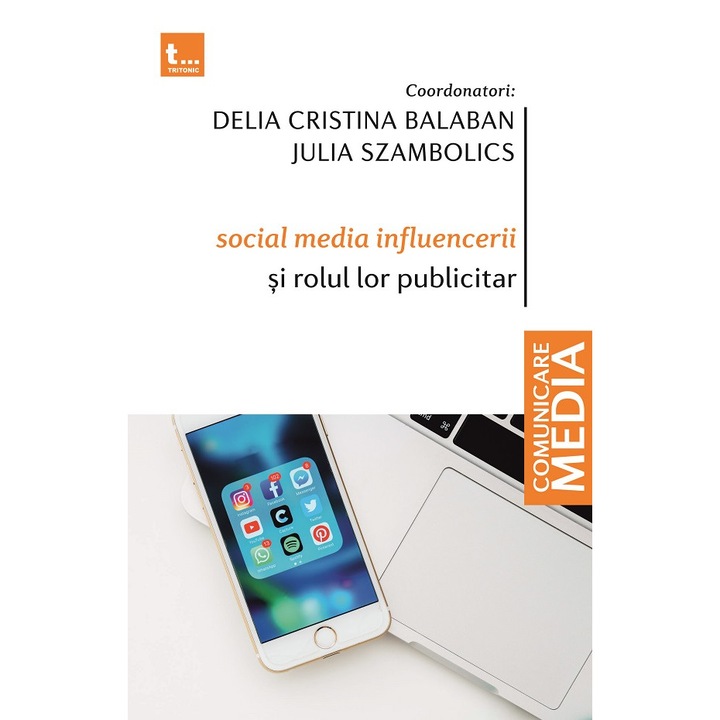 Social Media Influencerii Si Rolul Lor Publicitar - Delia Cristina Balaban, Julia Szambolics