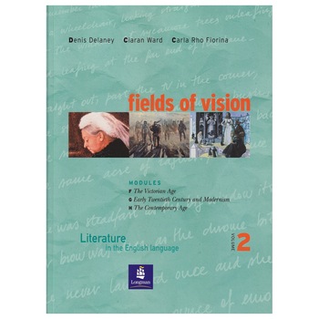Fields of Vision Global Volume 2 Student Book, Literature in the English Language, 640 pagini, Denis Delaney, Ciaran Ward, Carla Rho Fiorina Fields of Vision Global Volume 2 Student Book, Literature in the English Language, 640 pagini, Denis Delaney, Ciaran Ward, Carla Rho Fiorina