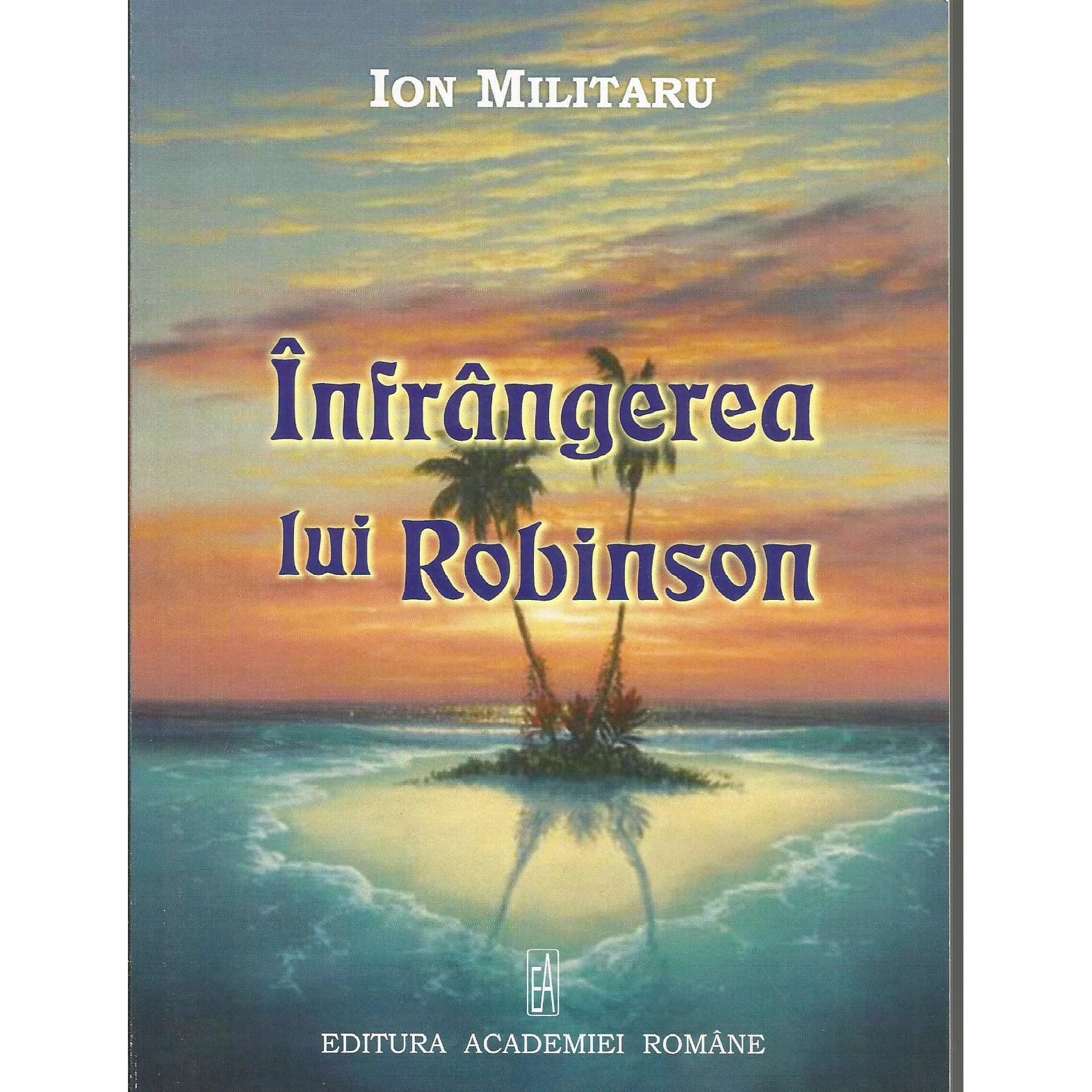 Infrangerea lui Robinson, Ion Militaru