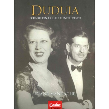 Duduia. Scrisori din exil ale elenei lupescu - Diana Mandache Duduia. Scrisori din exil ale elenei lupescu - Diana Mandache