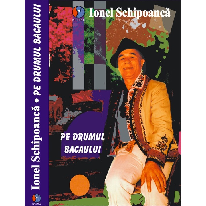 Ionel Schipoanca - Pe drumul Bacaului - MC