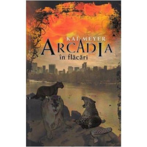 Arcadia in flacari. Volumul II, Kai Meyer