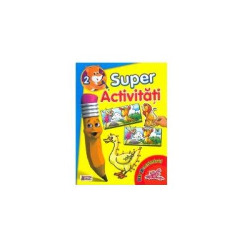 Super Activitati 2 - Distractie cu autocolante!, Mariana Grigore