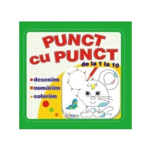 Punct cu punct - de la 1 la 10