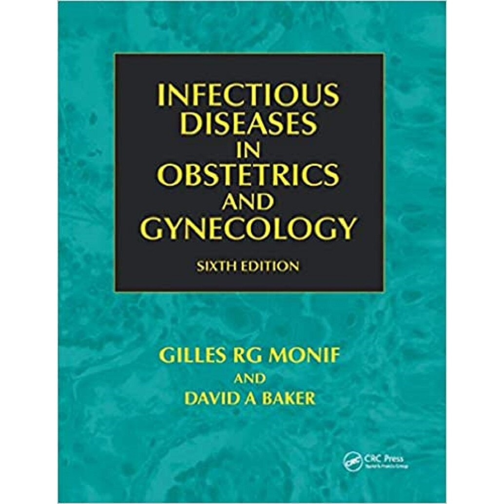 Infectious Diseases in Obstetrics and Gynecology , autor Faro Sebastian / Gilles R. G. Monif / David A. Baker