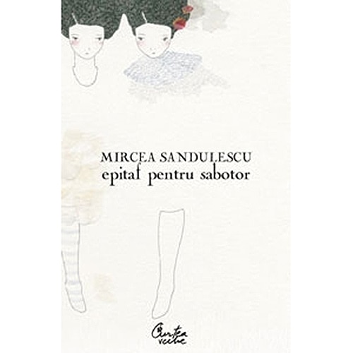 Epitaf pentru sabotor - Mircea Sandulescu