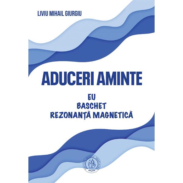 Aduceri aminte - Liviu Mihail Giurgiu