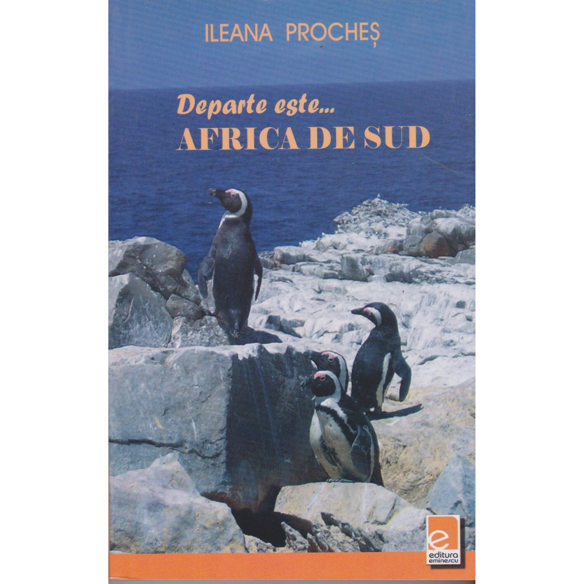 Departe este...Africa de sud - Ileana Proches