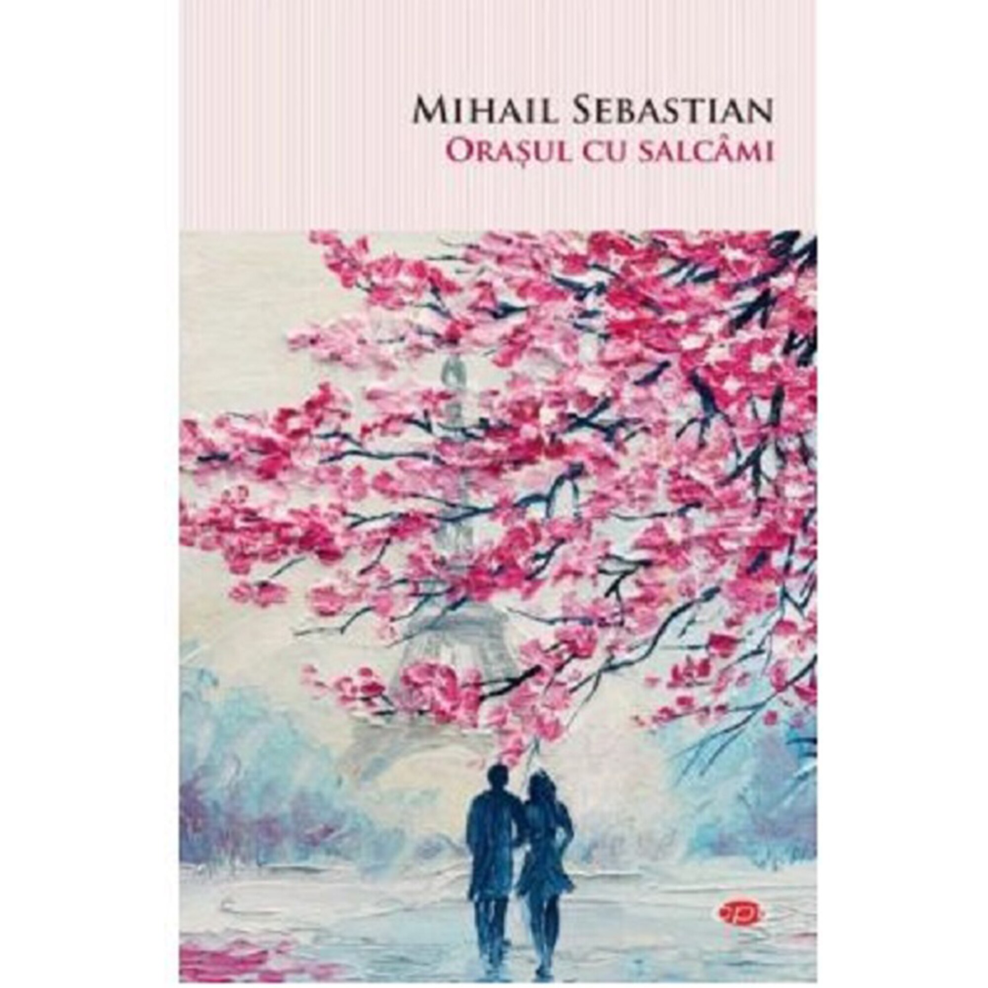 Orasul cu Salcami. Volumul 285, Mihail Sebastian