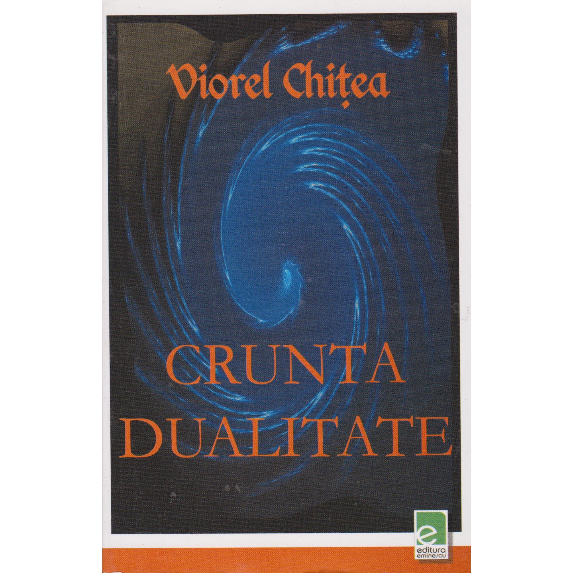 Crunta dualitate - Viorel Chitea