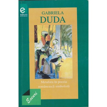 Metafora in poezia romaneasca - Gabriela Dudea Metafora in poezia romaneasca - Gabriela Dudea
