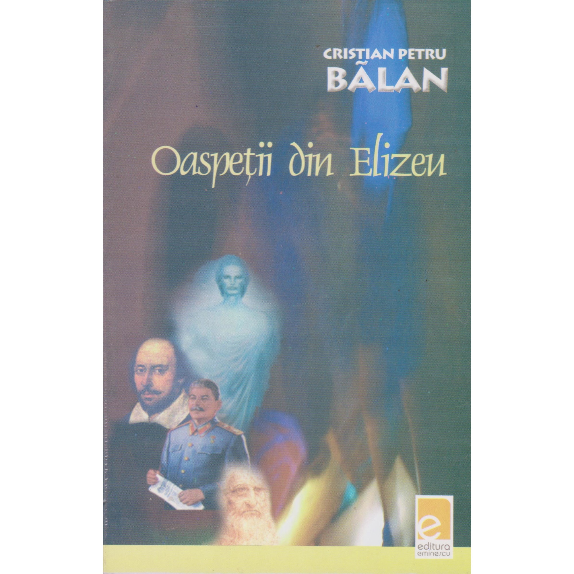 Oaspetii din Elizeu - Cristian Petru Balan