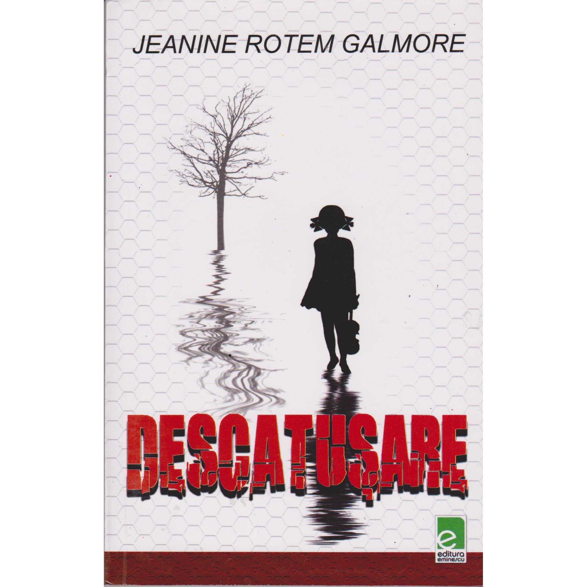 Descatusare - Jeanine Rotem Galmore
