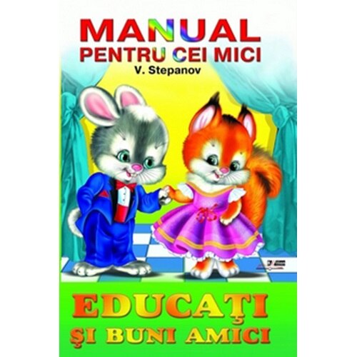 Manual pentru Cei Mici - Educati si Buni Amici
