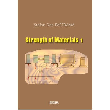 Strength of materials 1, Stefan Dan Pastrama Strength of materials 1, Stefan Dan Pastrama