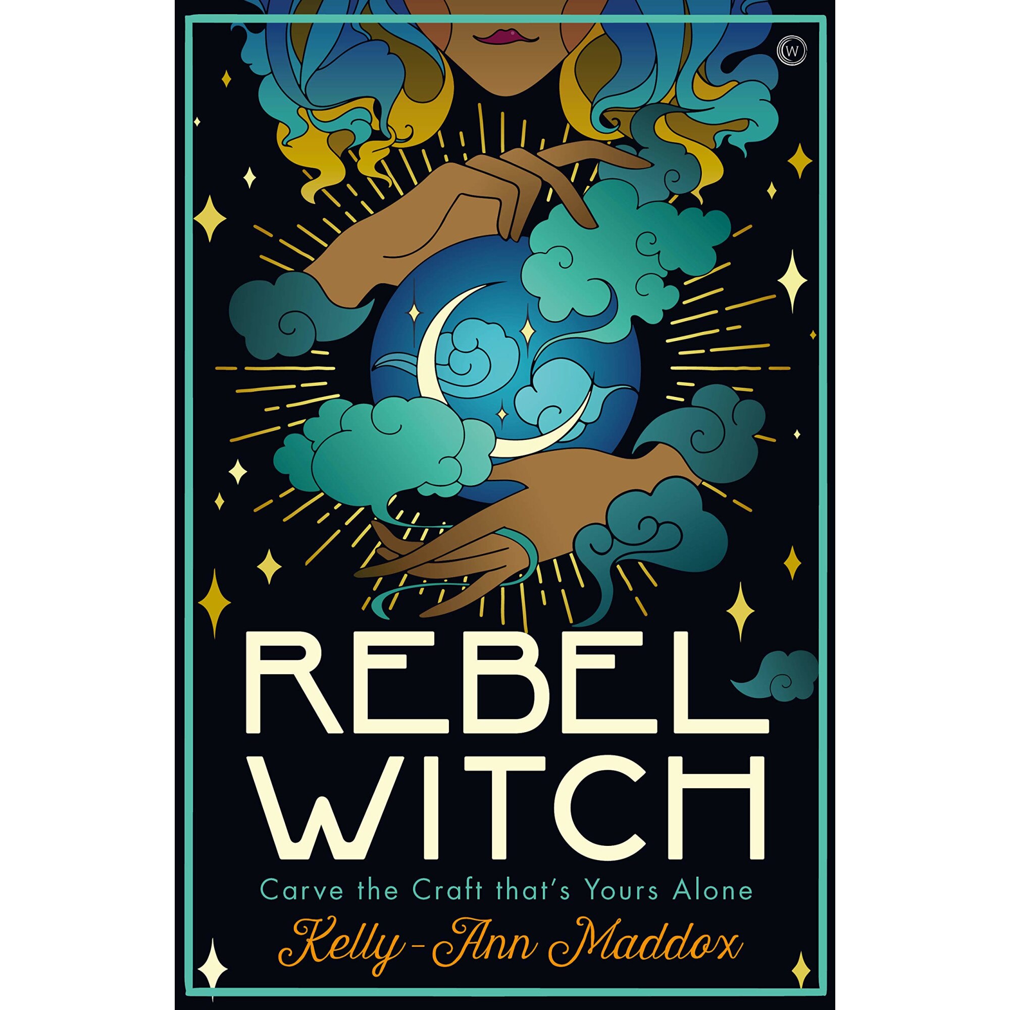 Rebel Witch - Kelly-Ann Maddox