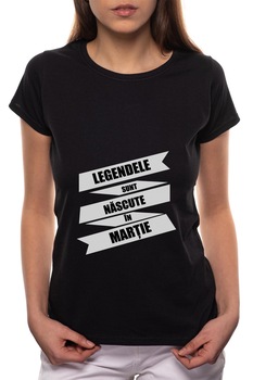 Tricou dama, Nascute In Martie, 100% Bumbac, B89, Negru Tricou dama, Nascute In Martie, 100% Bumbac, B89, Negru