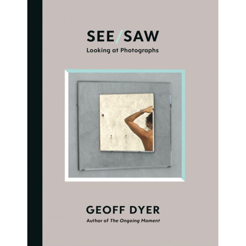 See/Saw - Geoff Dyer