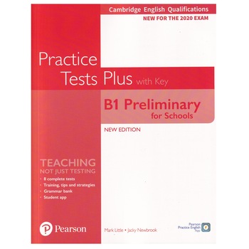Cambridge English Qualifications, B1 Preliminary for Schools Practice Tests Plus, Student's Book with key, 240 pagini Cambridge English Qualifications, B1 Preliminary for Schools Practice Tests Plus, Student's Book with key, 240 pagini