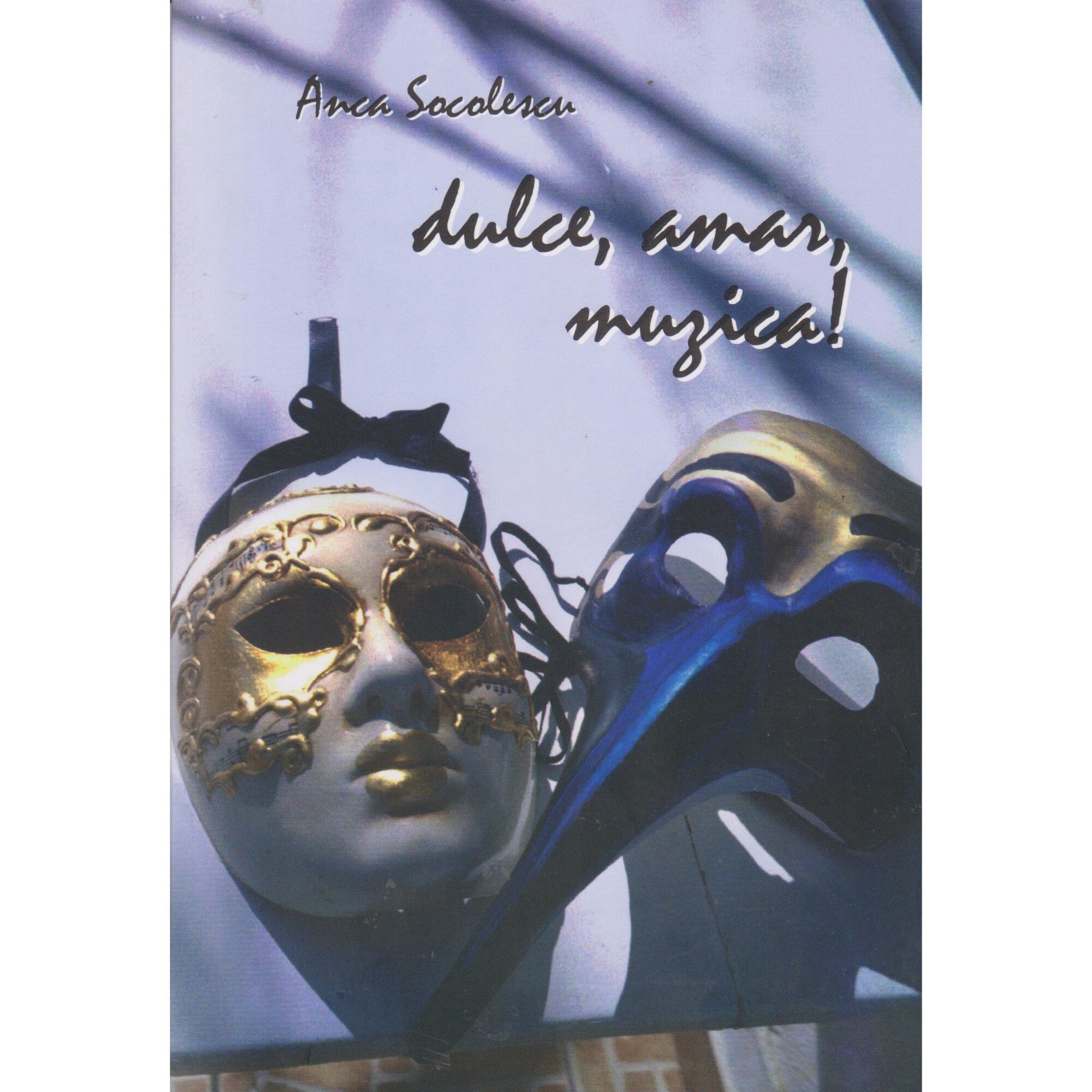 Dulce, amar, muzica! - Anca Socolescu