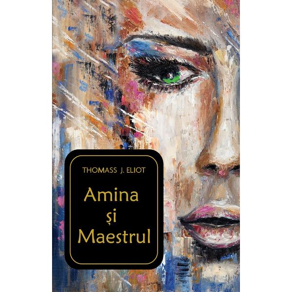 Amina si Maestrul - Thomass J. Eliot