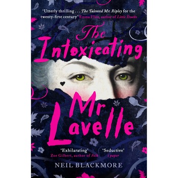 The Intoxicating Mr Lavelle - Neil Blackmore, editia 2021 The Intoxicating Mr Lavelle - Neil Blackmore, editia 2021