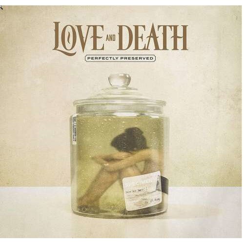Love And Death - Perfectly Preserved (CD)