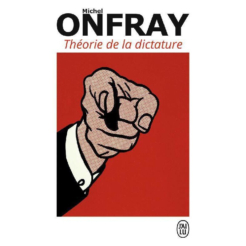 Theorie de la dictature - Michel Onfray
