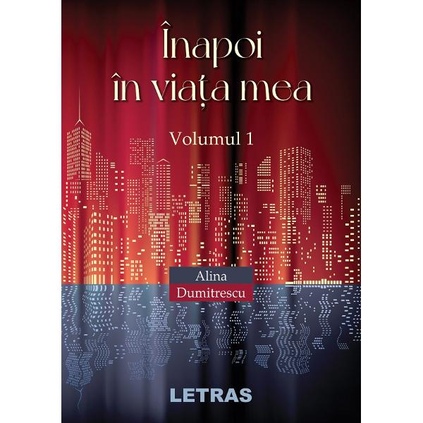 Inapoi in viata mea Vol.1 - Alina Dumitrescu