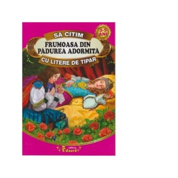 Sa citim FRUMOASA DIN PADUREA ADORMITA cu litere de tipar, 3-5 ani - Fratii Grimm Sa citim FRUMOASA DIN PADUREA ADORMITA cu litere de tipar, 3-5 ani - Fratii Grimm
