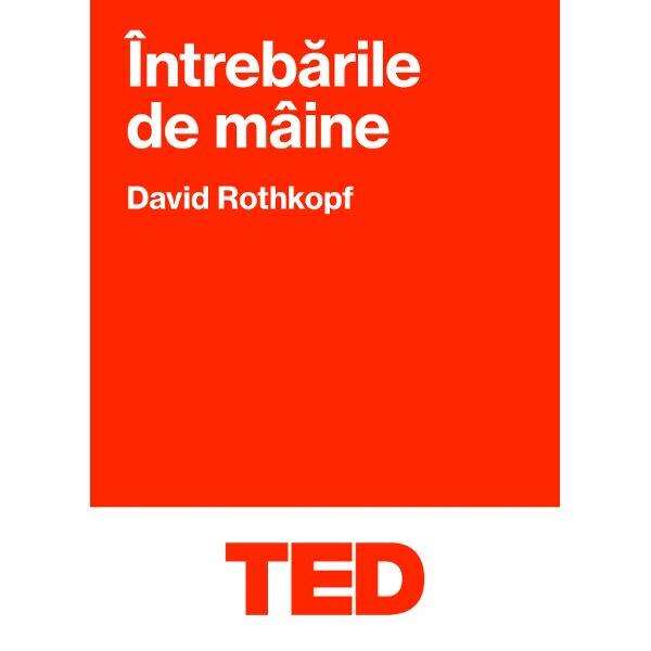 Intrebarile de maine - David Rothkopf
