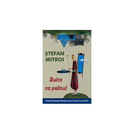 Dulce ca pelinul - Stefan Mitroi