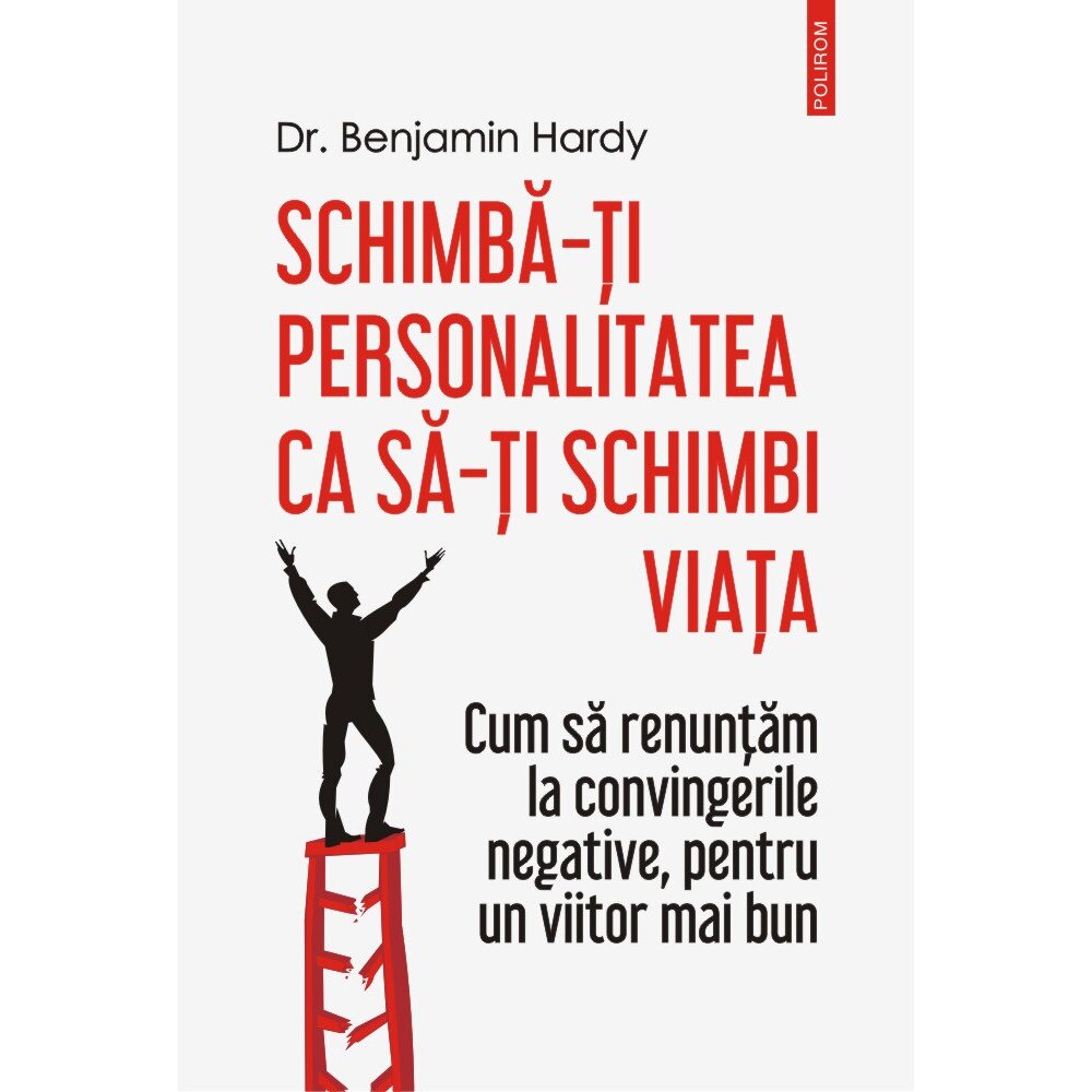 Schimba-ti personalitatea ca sa-ti schimbi viata, Dr. Benjamin Hardy