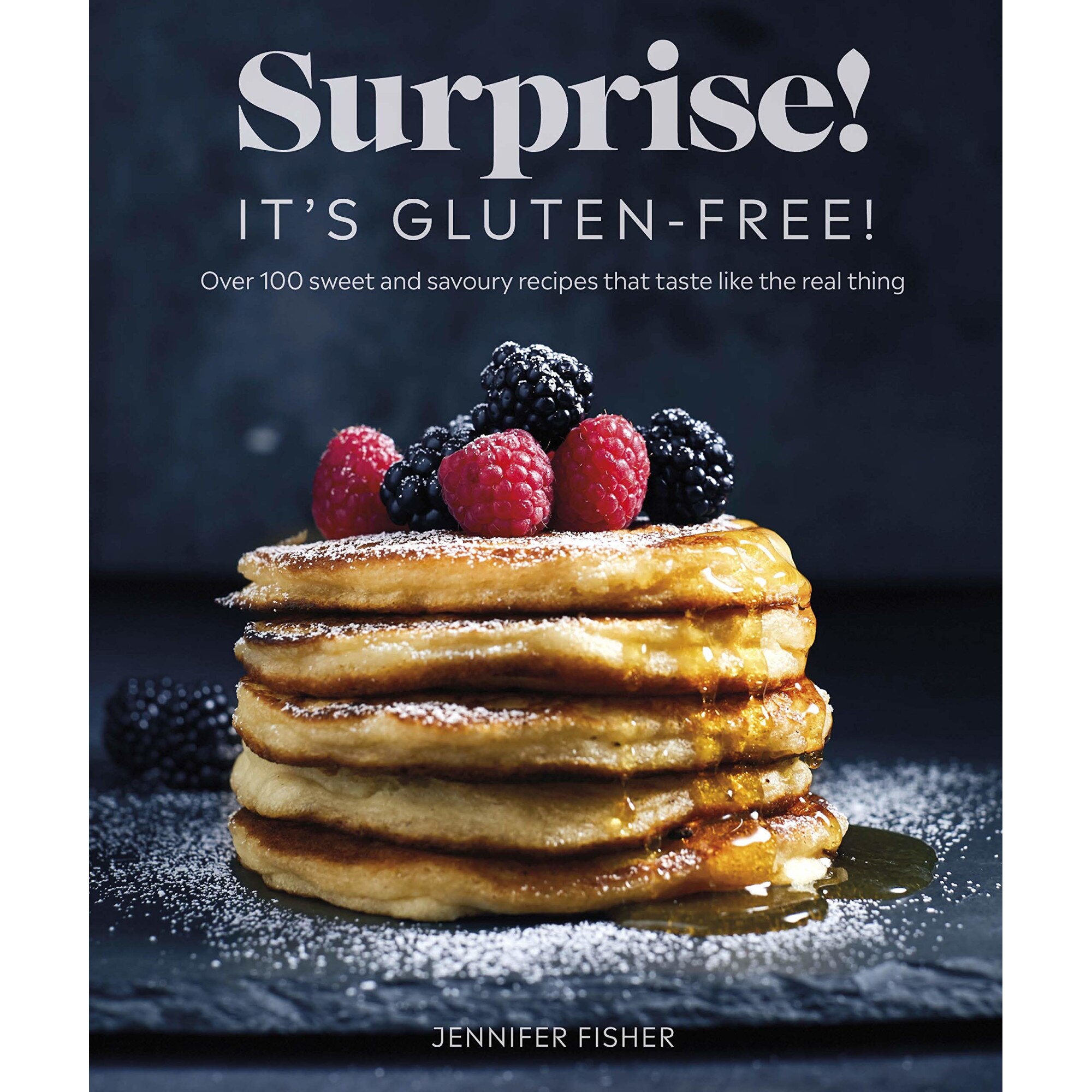 Surprise! It's Gluten Free! - Surprise! It's Gluten Free! Jennifer Fisher, editia 2021