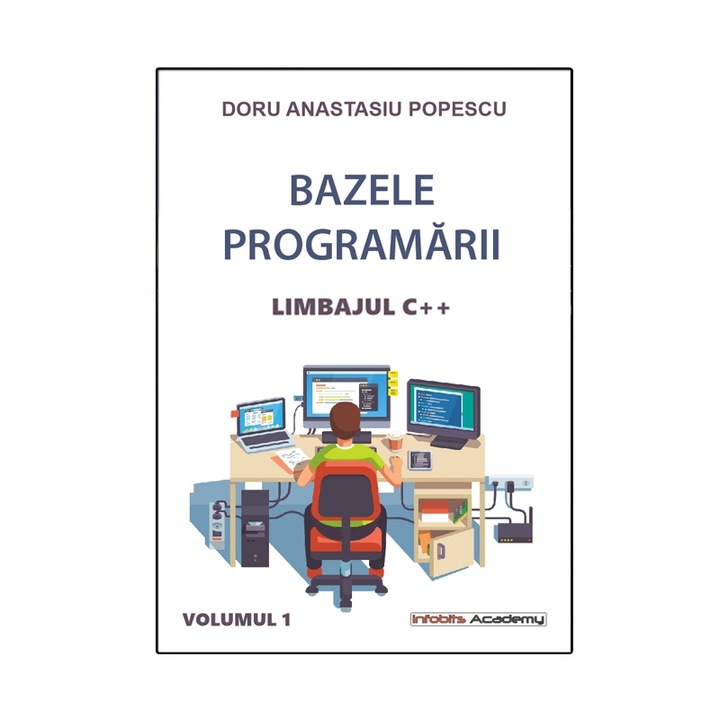 Bazele programarii - Limbajul C++, Doru Anastasiu Popescu, ebook, PDF, 226 pag