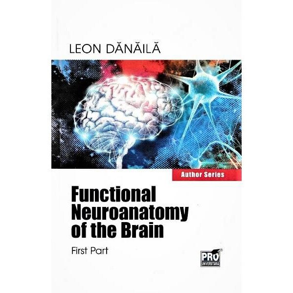 Functional neuroanatomy of the brain. Volume I, Leon Danaila
