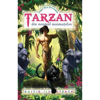 Tarzan din neamul maimutelor, Edgar Rice Burroughs Tarzan din neamul maimutelor, Edgar Rice Burroughs