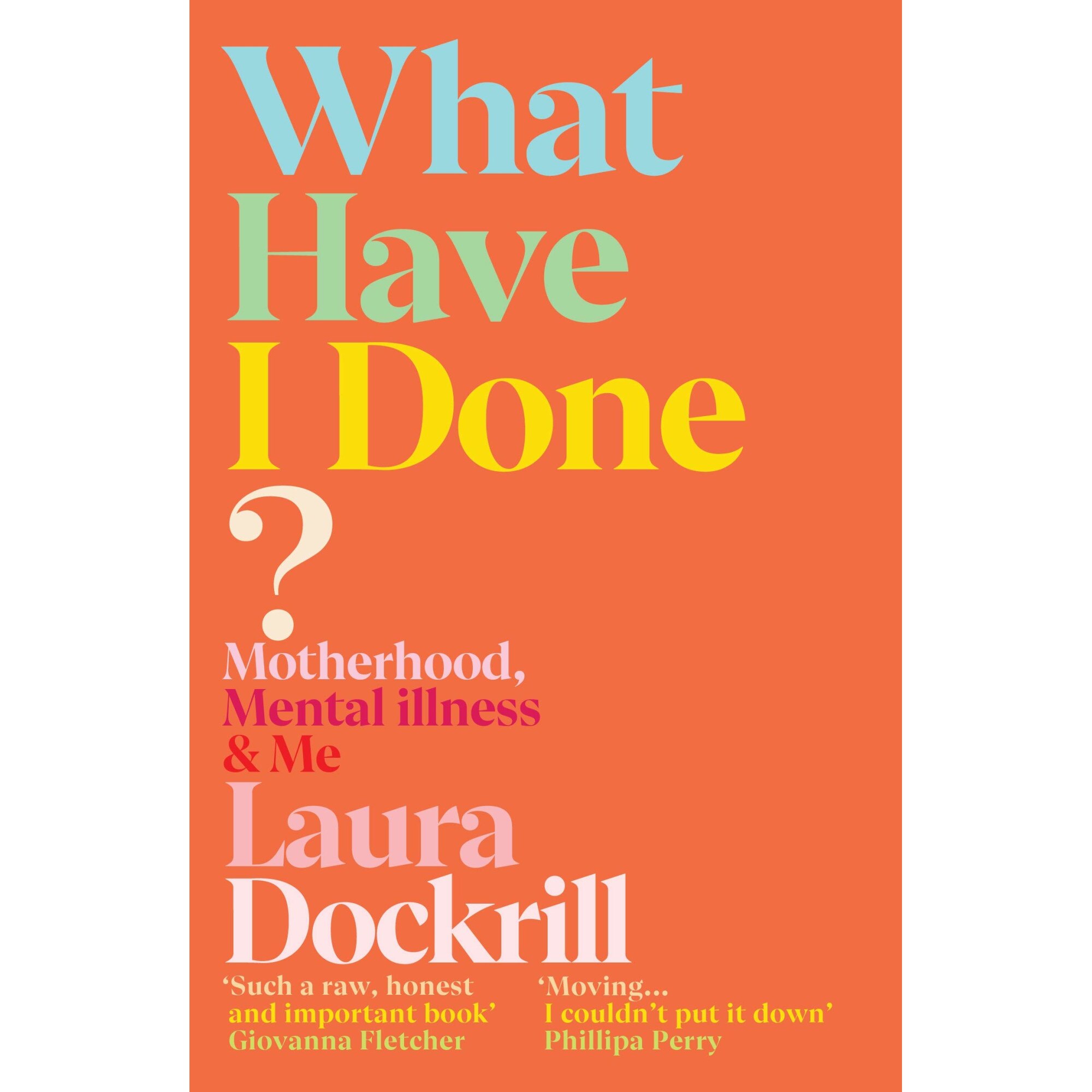 What Have I Done? - Laura Dockrill