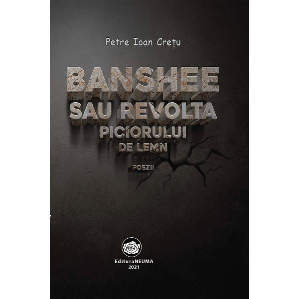 Banshee sau revolta piciorului de lemn - Petre Ioan Cretu