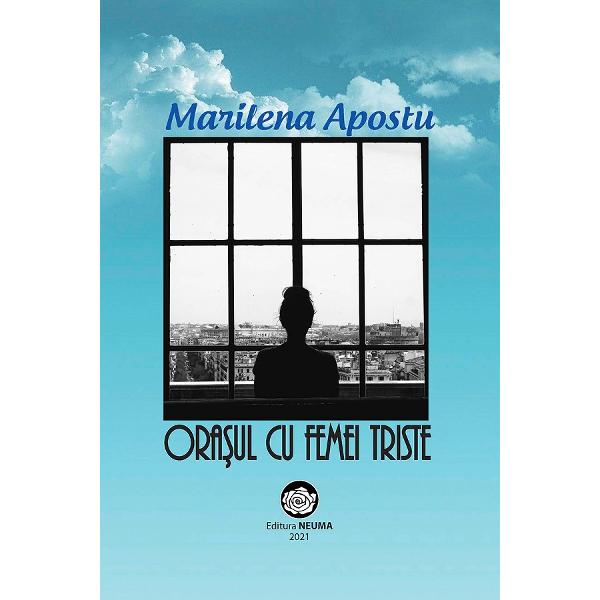 Orasul cu femei triste - Marilena Apostu
