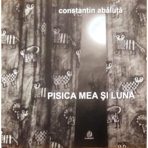 Pisica mea si luna - Constantin Abaluta