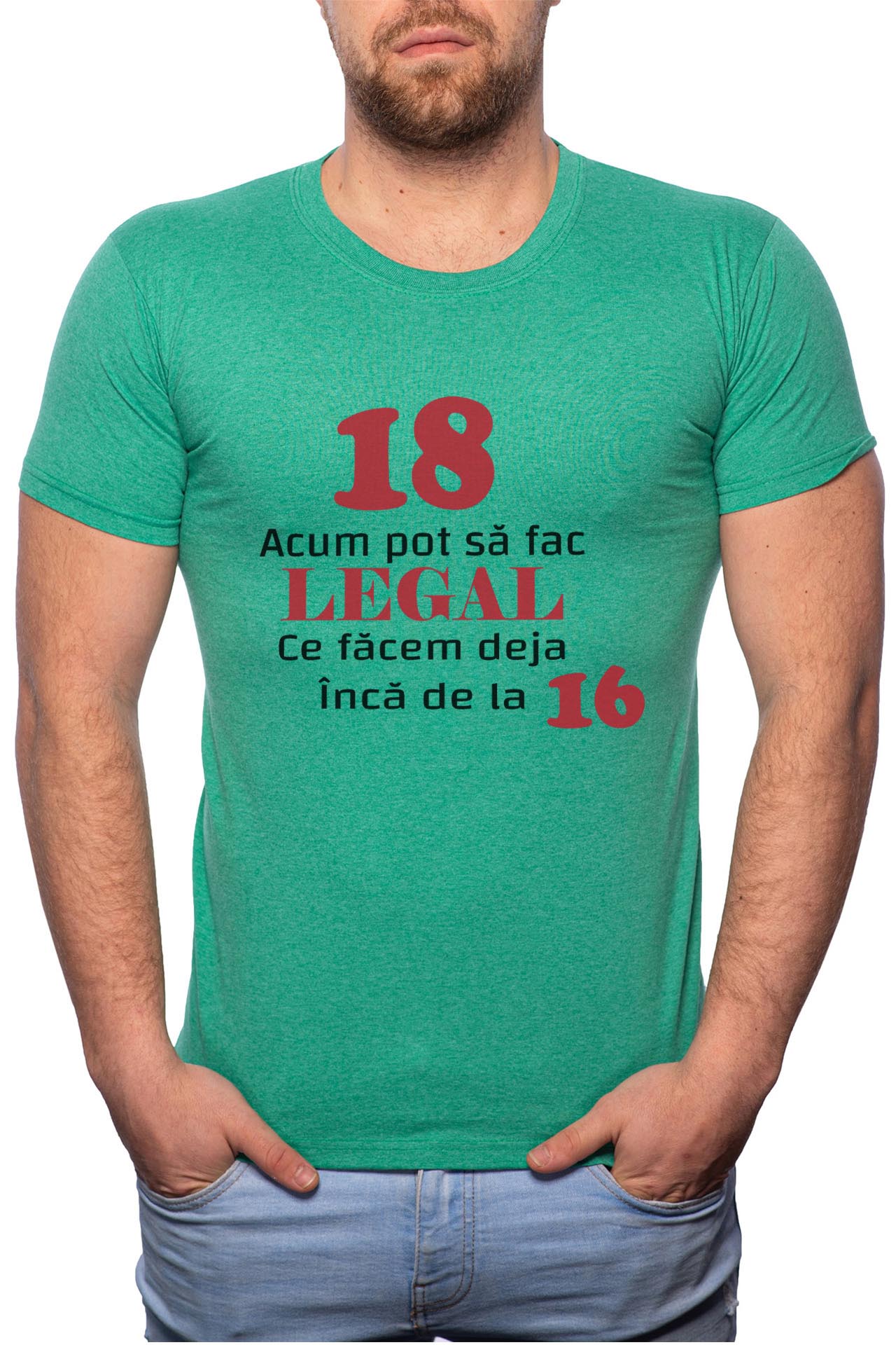Tricou barbati, 18 Acum Pot Sa Face Legal, 100% Bumbac, G7, Verde