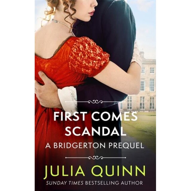 First Comes Scandal : A Bridgerton Prequel, Julia Quinn