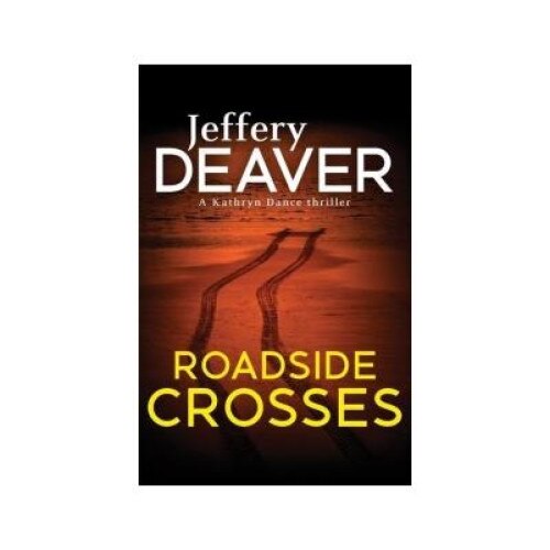 Roadside Crosses, Jeffery Deaver, Hodder & Stoughton