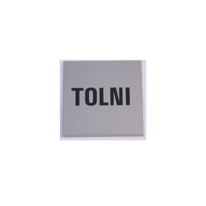 Alumínium, öntapadós információs tábla, TOLNI"