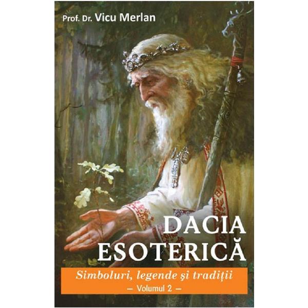 Dacia Esoterica. Vol.2 - Prof. Dr. Vicu Merlan