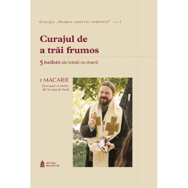 Curajul De A Trai Frumos - Macarie Dragoi