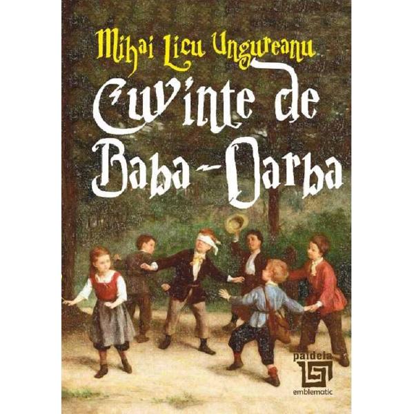 Cuvinte de Baba-Oarba - Mihai Licu Ungureanu